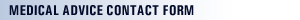 Medical Advice Contact Form Medical Advice Contact Form