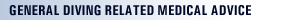 General Diving Related Medical Advice General Diving Related Medical Advice