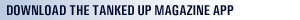 Download the Tanked Up Magazine iPad App Download the Tanked Up Magazine iPad App