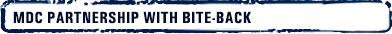 MDC Partnership with Bite-Back MDC Partnership with Bite-Back