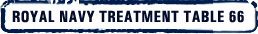 Royal Navy Treatment Table 66 Royal Navy Treatment Table 66